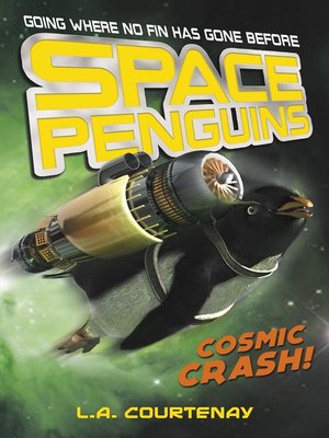 cover image of Space Penguins Cosmic Crash!